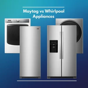 Maytag vs Whirlpool appliance comparison